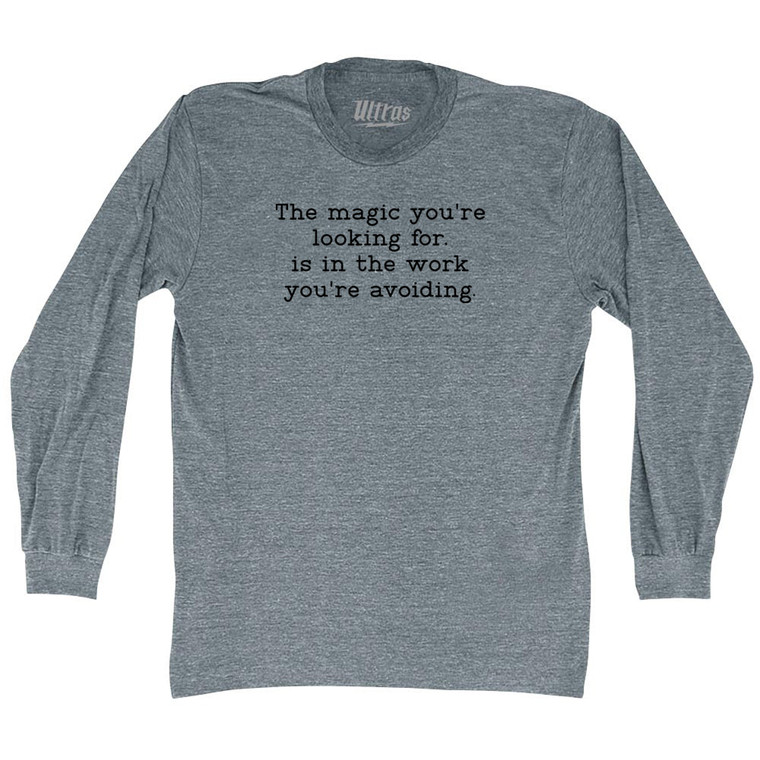 The Magic You're Looking For, Is In The Work You're Avoiding. Typewriter Font Adult Tri-Blend Long Sleeve T-shirt - Athletic Grey
