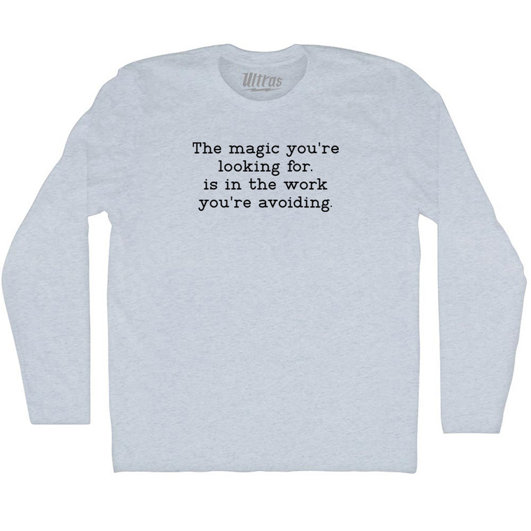 The Magic You're Looking For, Is In The Work You're Avoiding. Typewriter Font Adult Tri-Blend Long Sleeve T-shirt - Athletic White