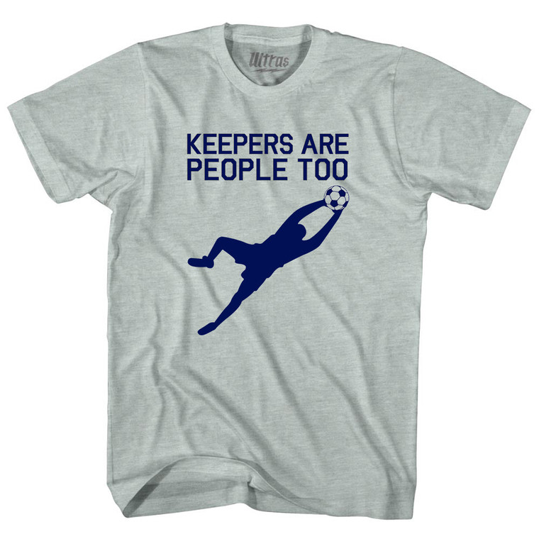 Soccer Goal Keepers Are People Too Adult Tri-Blend T-shirt - Athletic Cool Grey