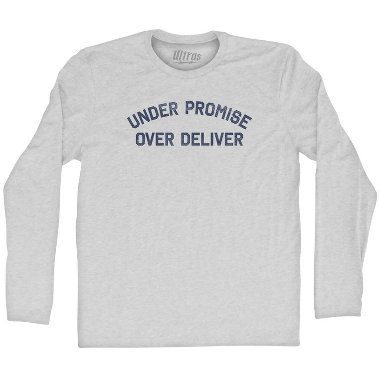 Under Promise Over Deliver Adult Cotton Long Sleeve T-shirt - Grey Heather