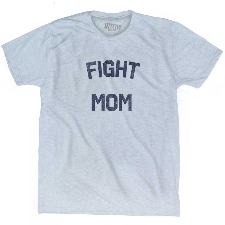 Fight Mom Adult Tri-Blend T-shirt - Athletic White