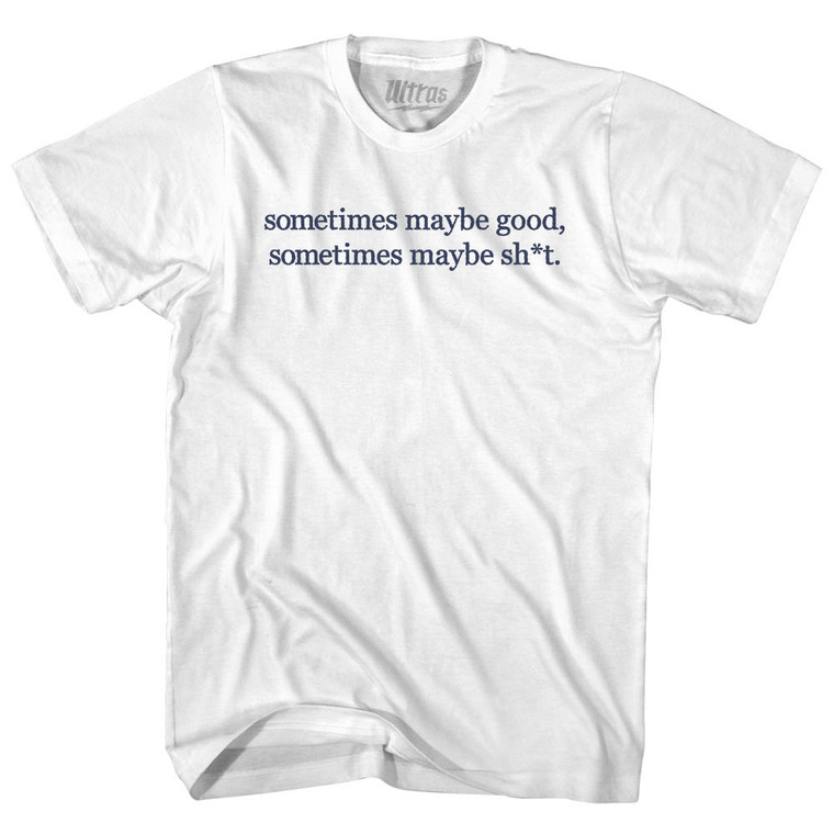 Sometimes Maybe Good, Sometimes Maybe Bad. Rage Font Womens Cotton Junior Cut T-Shirt - White