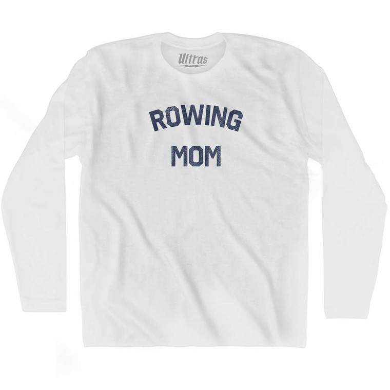 Rowing Mom Adult Cotton Long Sleeve T-shirt - White