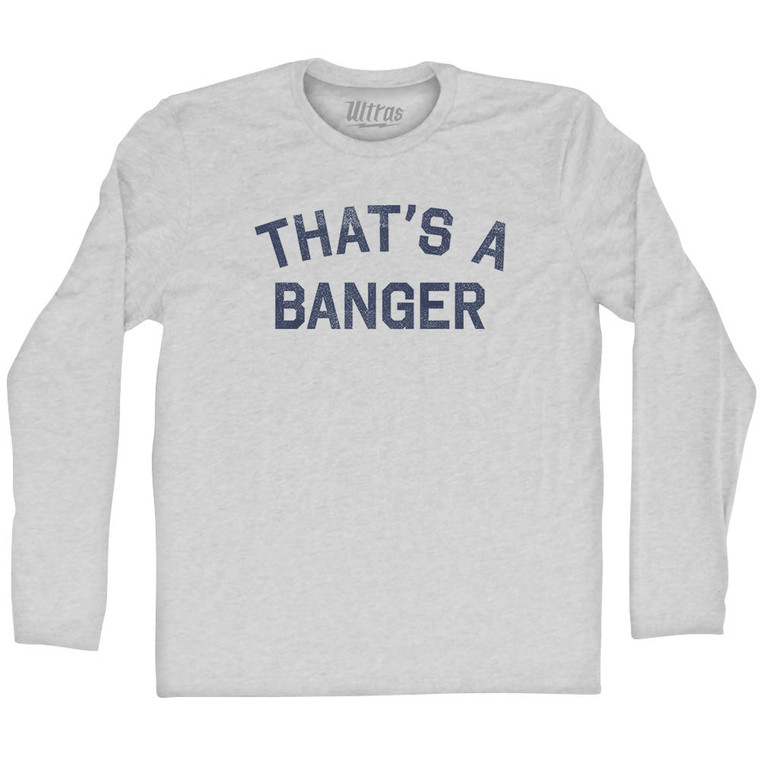 That's A Banger Adult Cotton Long Sleeve T-shirt - Grey Heather