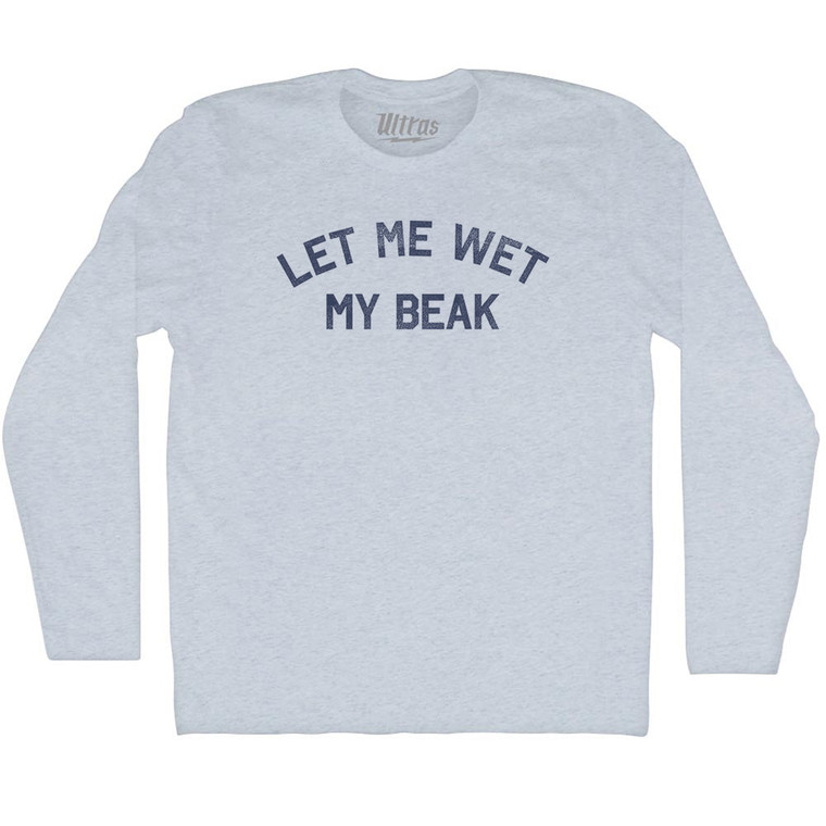 Let Me Wet My Beak Adult Tri-Blend Long Sleeve T-shirt Athletic White