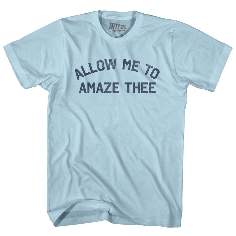 Allow Me To Amaze Thee Adult Cotton T-shirt - Light Blue