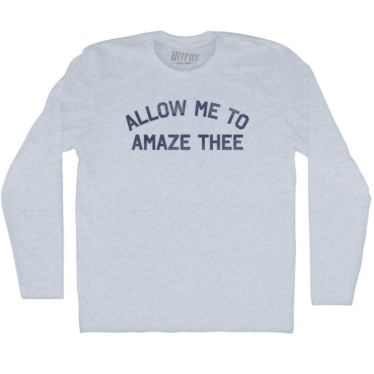 Allow Me To Amaze Thee Adult Tri-Blend Long Sleeve T-shirt - Athletic White