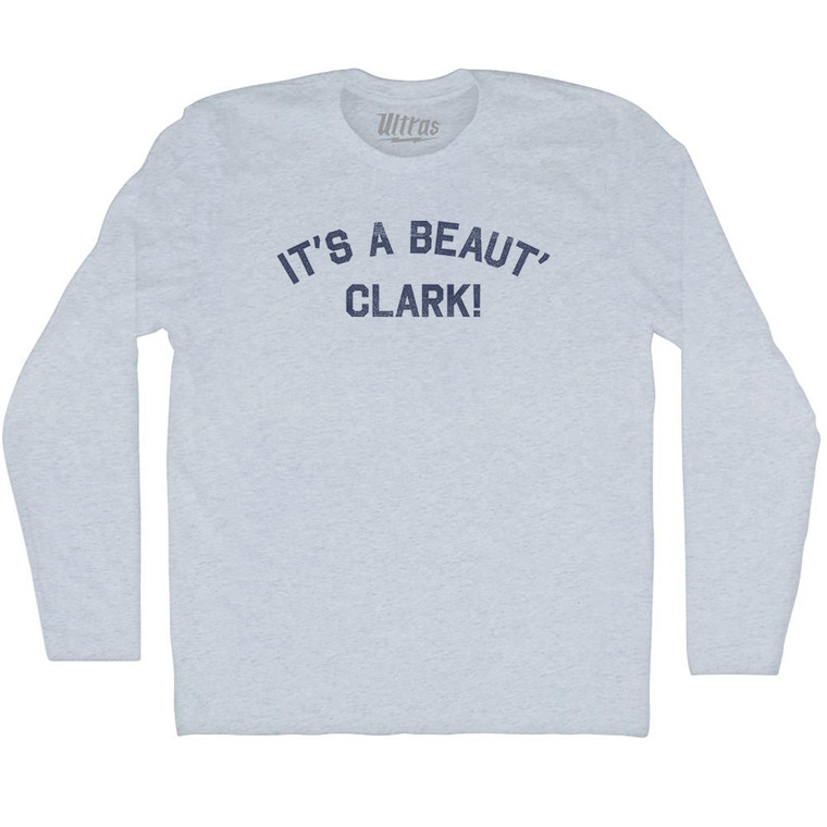 It's A Beaut' Clark! Adult Tri-Blend Long Sleeve T-shirt - Athletic White