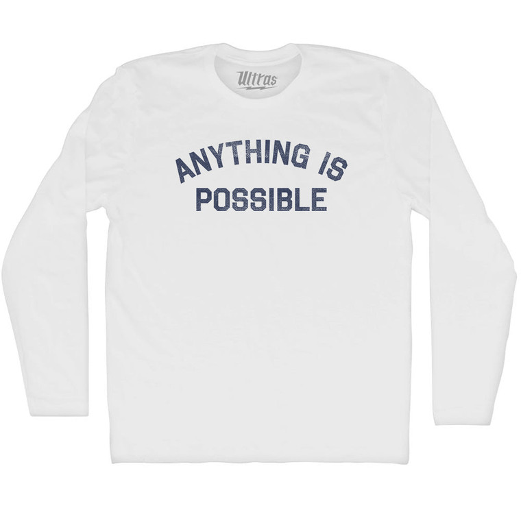 Anything Is Possible Adult Cotton Long Sleeve T-shirt - White