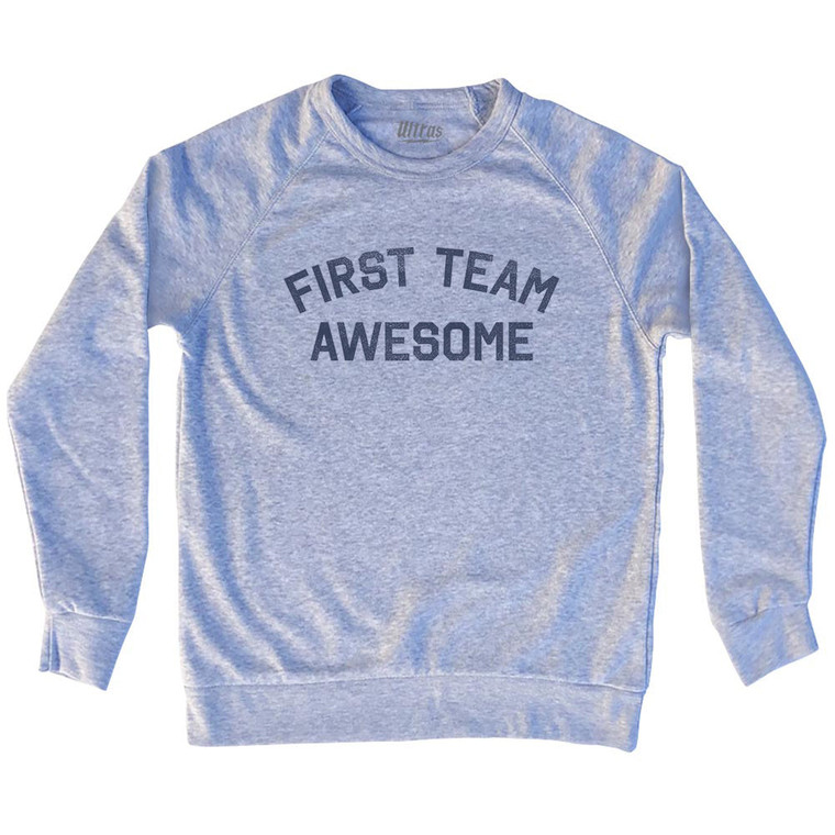 First Team Awesome Adult Tri-Blend Sweatshirt - Grey Heather