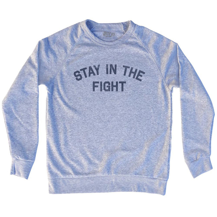 Stay In The Fight Adult Tri-Blend Sweatshirt - Grey Heather