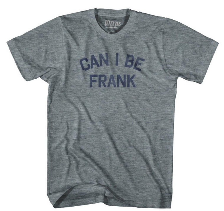 ADULT MEDIUM- Can I Be Frank Adult Tri-Blend T-shirt - Athletic Grey- Final Sale Z6