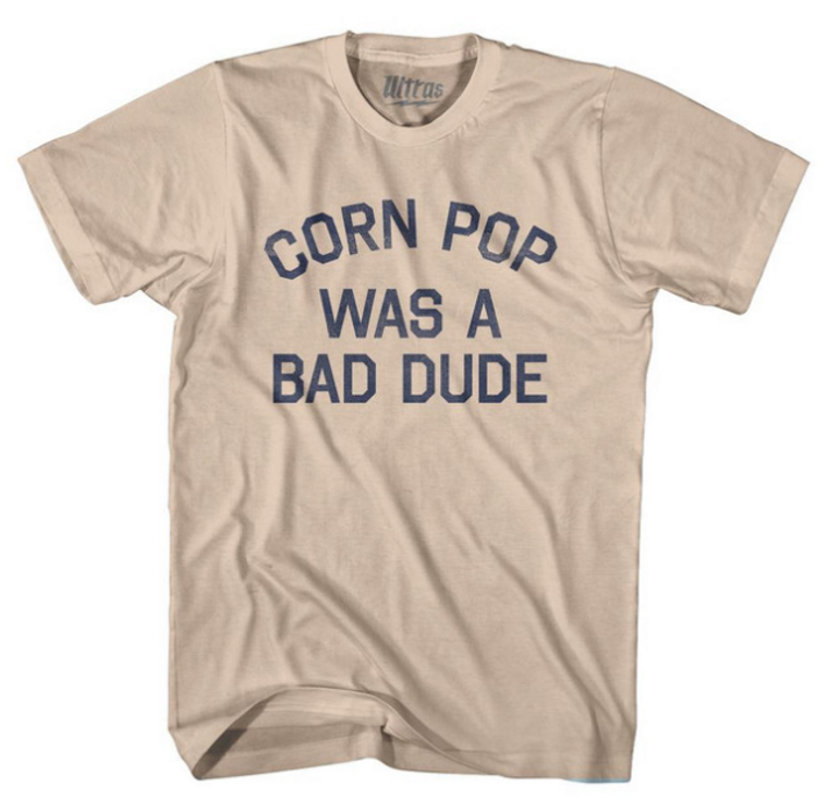 ADULT MEDIUM- Corn Pop Was A Bad Dude Adult Cotton T-Shirt - Creme- Final Sale Z55