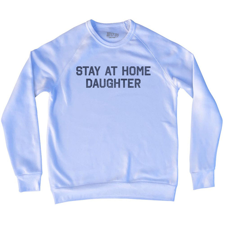 Stay At Home Daughter Adult Tri-Blend Sweatshirt - White