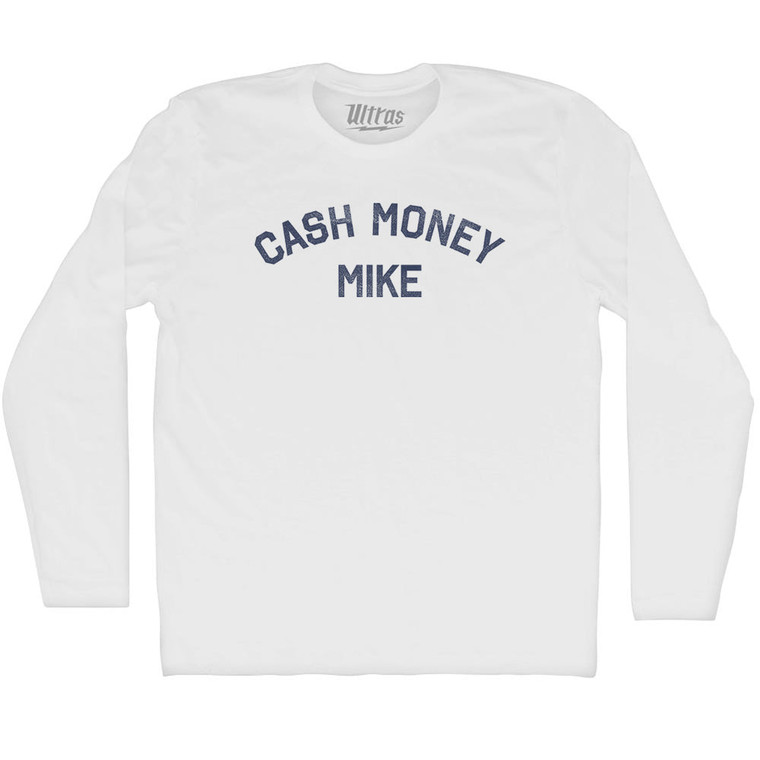 Cash Money Mike Adult Cotton Long Sleeve T-shirt - White