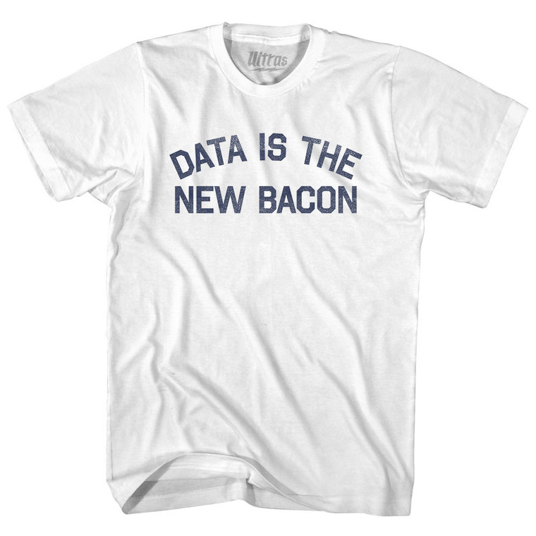 Data Is The New Bacon Adult Cotton T-shirt - White