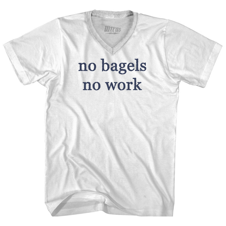 No Bagels No Work Rage Font Adult Tri-Blend V-neck T-shirt - White