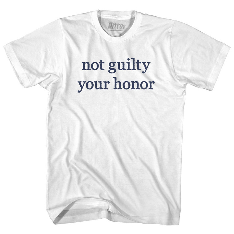 Not Guilty Your Honor Rage Font Adult Cotton T-shirt - White