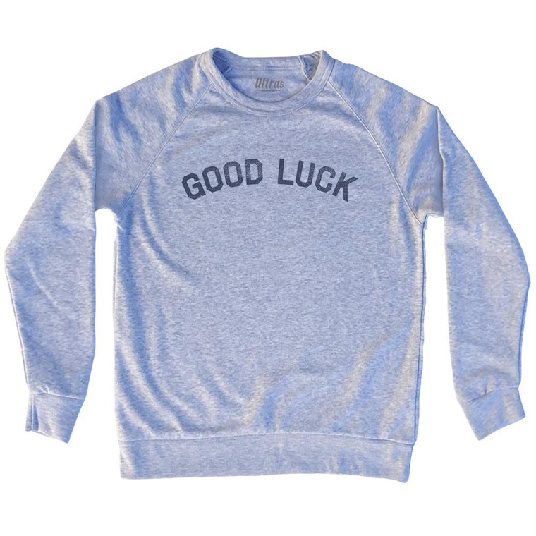 Good Luck Adult Tri-Blend Sweatshirt - Grey Heather