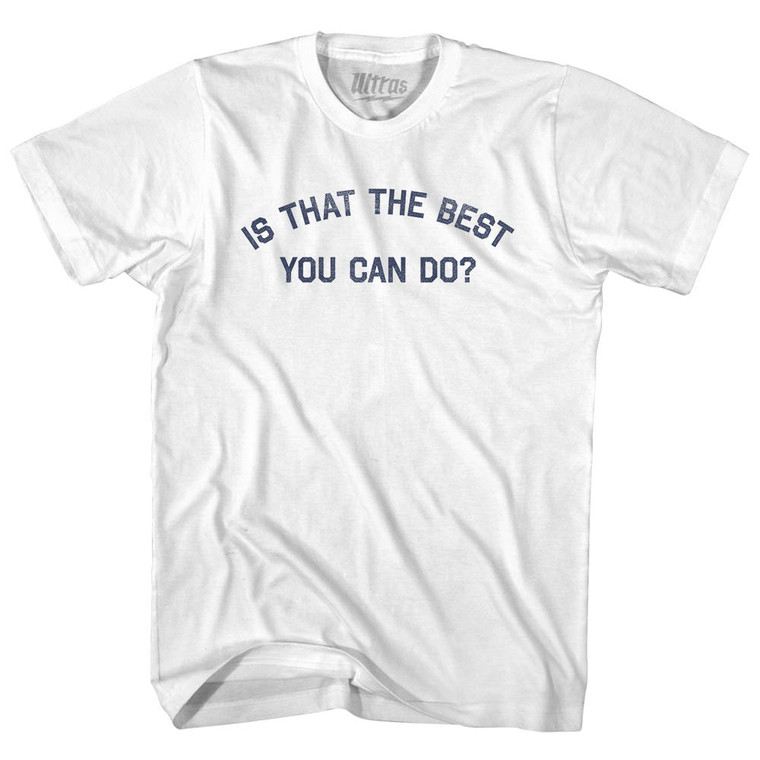 Is That The Best You Can Do Youth Cotton T-shirt - White