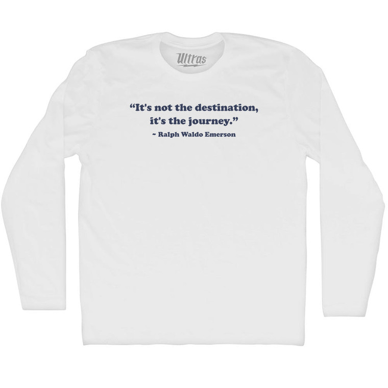 It's Not The Destination, It's The Journey, Ralph Waldo Emerson Adult Cotton Long Sleeve T-shirt - White