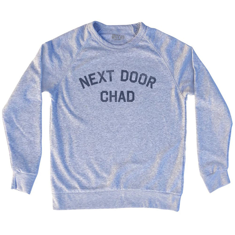 Next Door Chad Adult Tri-Blend Sweatshirt - Grey Heather