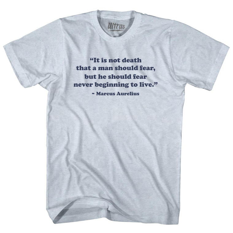 It Is Not Death That A Man Should Fear - Marcus Aurelius Adult Tri-Blend T-shirt - Athletic White