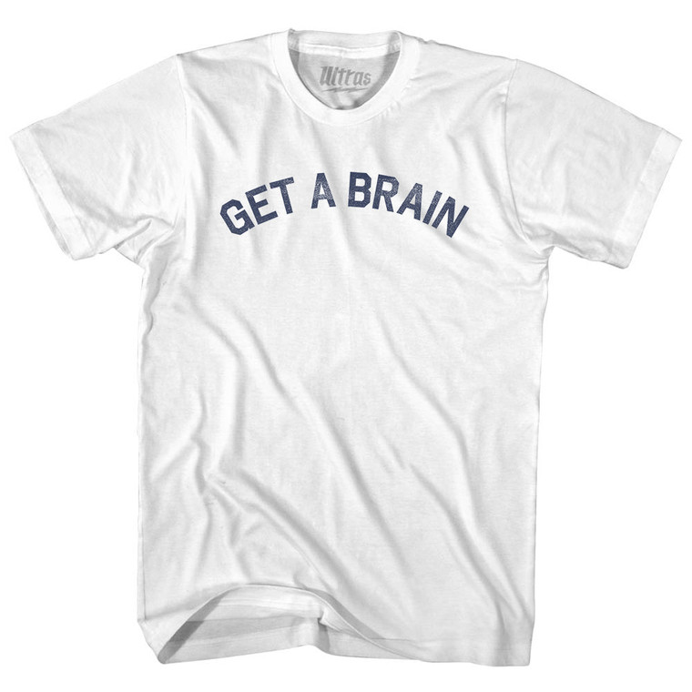 Get A Brain Adult Cotton T-shirt - White