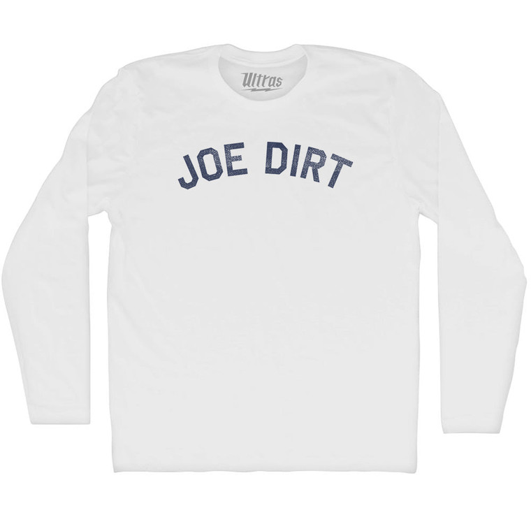 Joe Dirt Adult Cotton Long Sleeve T-shirt - White