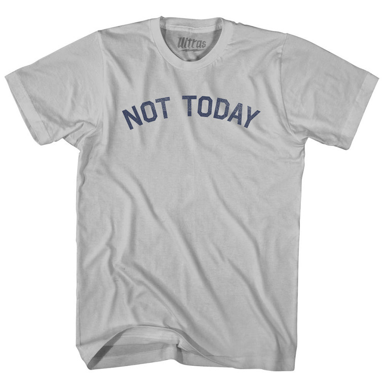 Not Today Adult Cotton T-shirt - Cool Grey