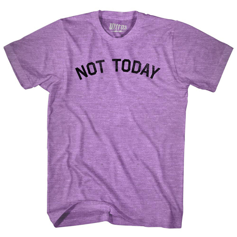 Not Today Adult Tri-Blend T-shirt - Athletic Purple