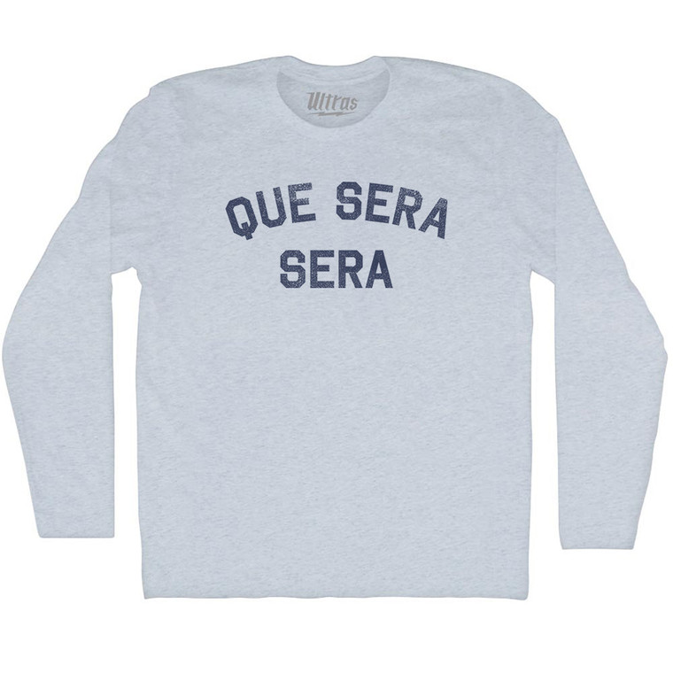 Que Sera Sera Adult Tri-Blend Long Sleeve T-shirt - Athletic White