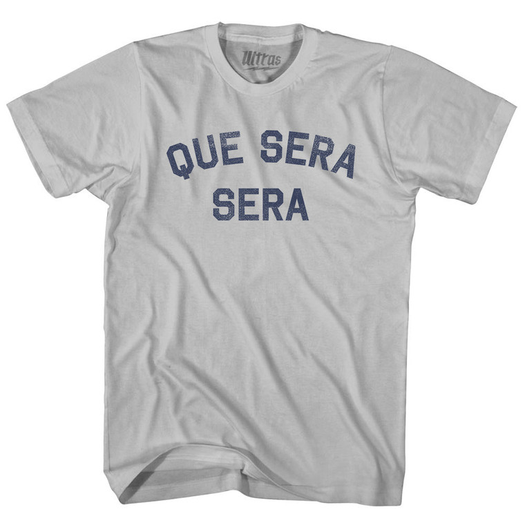 Que Sera Sera Adult Cotton T-shirt - Cool Grey