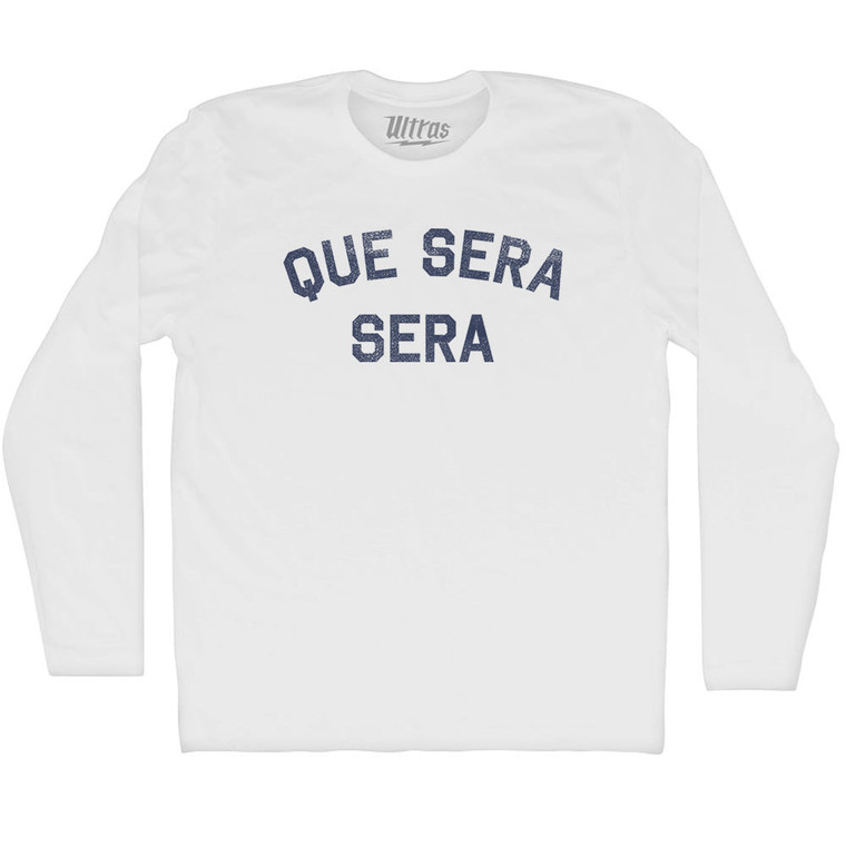 Que Sera Sera Adult Cotton Long Sleeve T-shirt - White