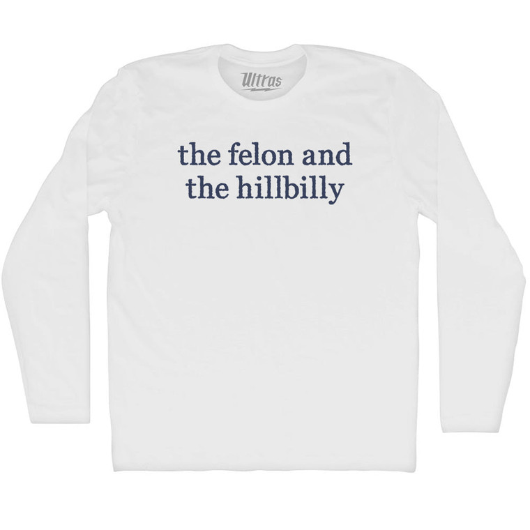 The Felon And The Hillbilly Rage Font-Adult Cotton Long Sleeve T-shirt - White