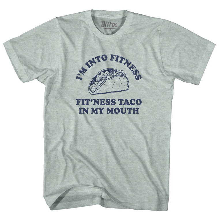 I'M Into Fitness Fit'Ness Taco In My Mouth Adult Tri-Blend T-shirt - Athletic Cool Grey