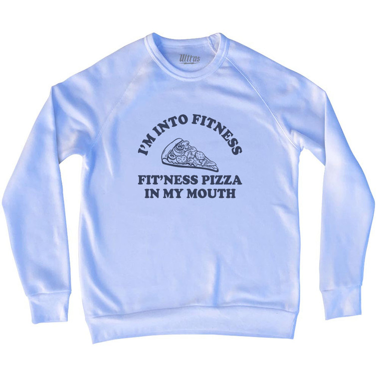I'M Into Fitness Fit'Ness Pizza In My Mouth Adult Tri-Blend Sweatshirt - White