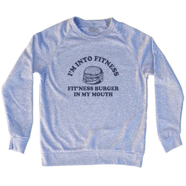 I'M Into Fitness Fit'Ness Burger In My Mouth Adult Tri-Blend Sweatshirt - Grey Heather