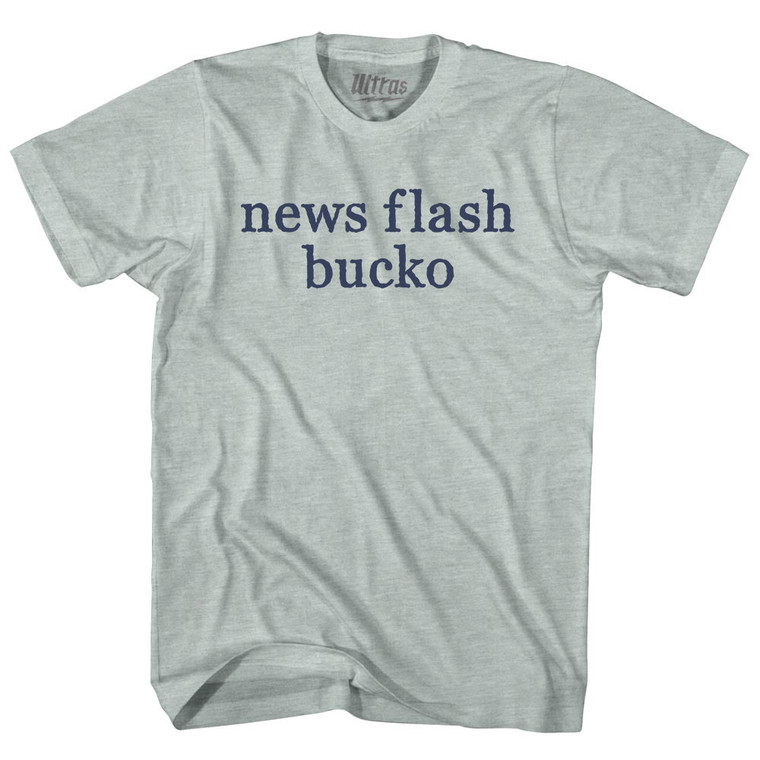 News Flash Bucko Rage Font Adult Tri-Blend T-shirt - Athletic Cool Grey