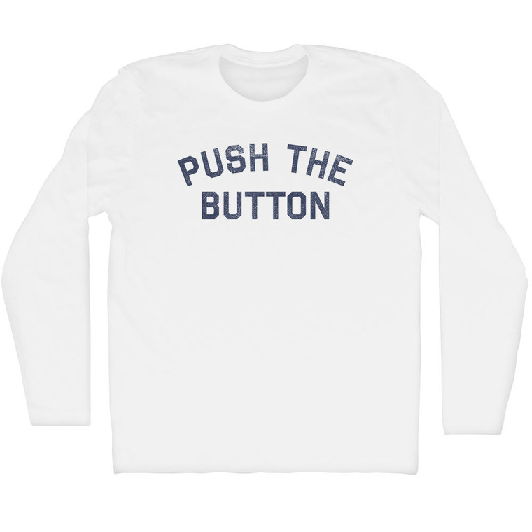 Push The Button Adult Cotton Long Sleeve T-shirt - White