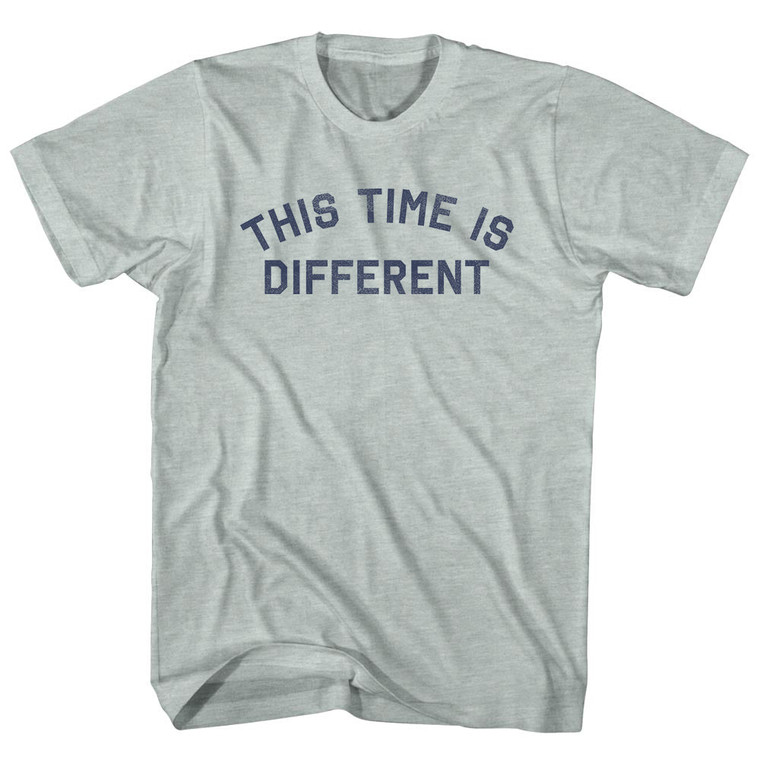 This Time Is Different Adult Tri-Blend T-shirt - Athletic Cool Grey