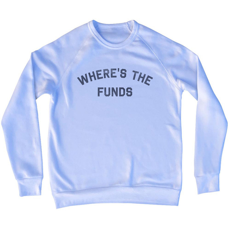 Where's The Funds Adult Tri-Blend Sweatshirt - White