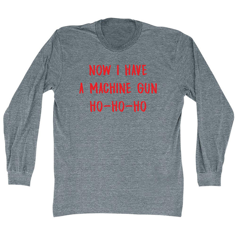 Now I Have A Machine Gun Ho-Ho-Ho Adult Tri-Blend Long Sleeve T-shirt - Athletic Grey