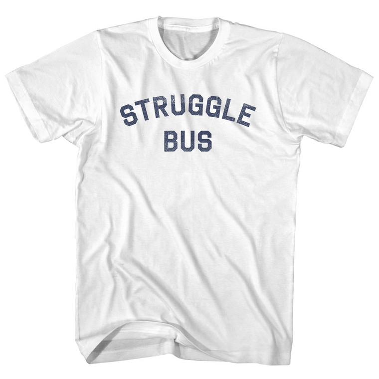 Struggle Bus Womens Cotton Junior Cut T-Shirt - White
