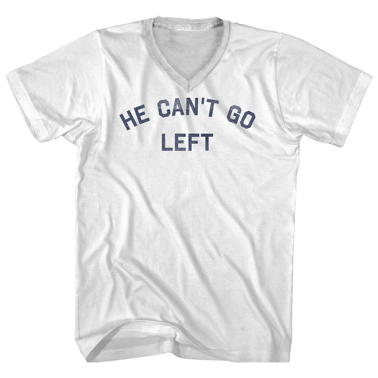 He Can't Go Left Adult Cotton V-Neck T-Shirt - White