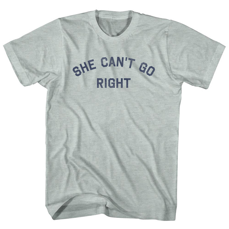 She Can't Go Right Adult Tri-Blend T-Shirt - Athletic Cool Grey