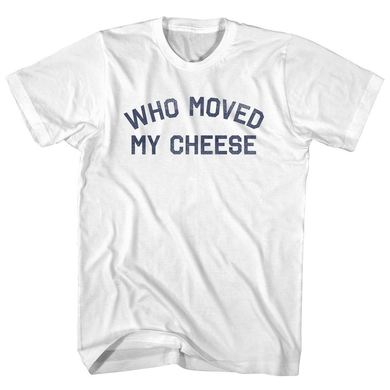 Who Moved My Cheese Adult Cotton T-Shirt - White