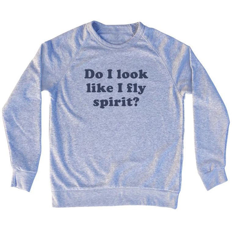 Do I Look Like I Fly Spirit Cooper Font Adult Tri-Blend Sweatshirt - Grey Heather