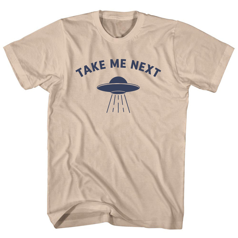 Take Me Next Ufo Alien Abduction Adult Cotton T-shirt - Creme