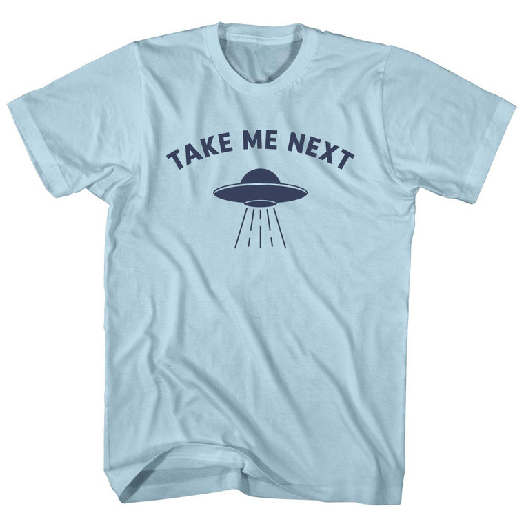 Take Me Next Ufo Alien Abduction Adult Cotton T-shirt - Light Blue